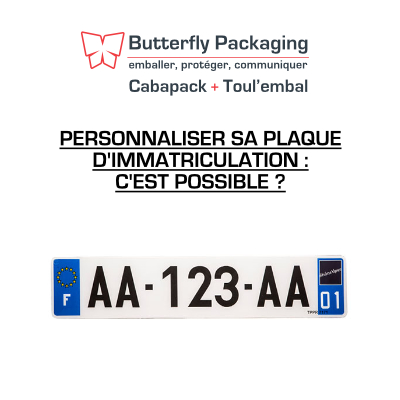 Peut-on personnaliser sa plaque d'immatriculation ? Butterfly  PackagingPeut-on personnaliser sa plaque d'immatriculation ? Butterfly  Packaging